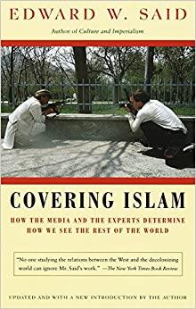 Image for Covering Islam: How the Media and the Experts Determine How We See the Rest of the World