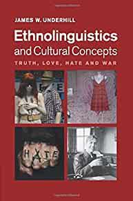 Image for Ethnolinguistics and Cultural Concepts: Truth, Love, Hate and War