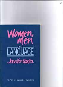 Image for Women, men, and language: A sociolinguistic account of sex differences in l anguage (Studies in language and linguistics)