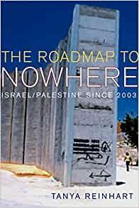 Image for The Road Map to Nowhere: Israel/Palestine Since 2003