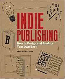 Image for Indie Publishing: How to Design and Publish Your Own Book