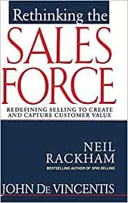 Image for Rethinking the Sales Force: Redefining Selling to Create and Capture Custom er Value