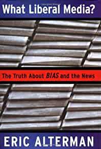 Image for What Liberal Media?: The Truth About Bias and the News