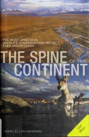 Image for The spine of the continent : the most ambitious wildlife conservation proje ct ever undertaken