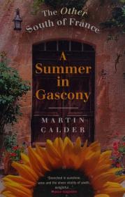 Image for A summer in Gascony : discovering the other south of France