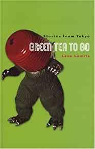 Image for Green Tea To Go: Stories from Tokyo [Inscribed by Author]