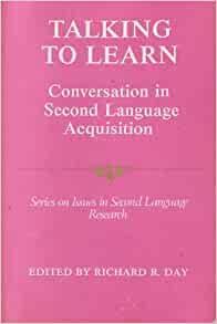 Image for Talking to learn: Conversation in second language acquisition (Series on is sues in second language research)