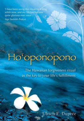 Image for Ho'oponopono: The Hawaiian Forgiveness Ritual as the Key to Your Life's Ful fillment