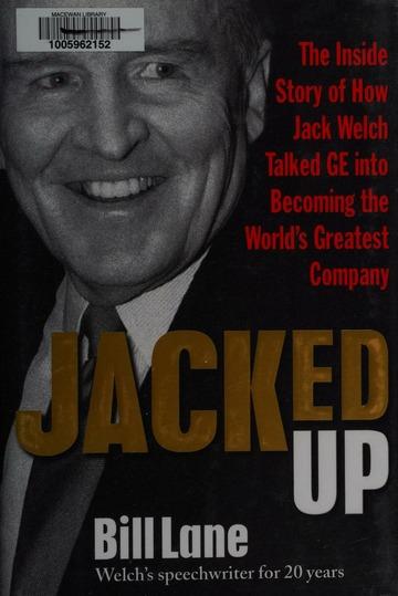 Image for Jacked up : the inside story of how Jack Welch talked GE into becoming the world's greatest company