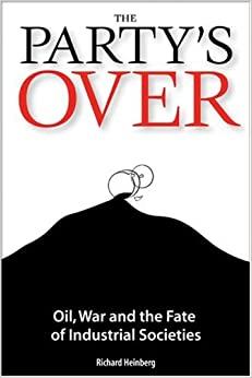 Image for The Party's Over: Oil, War and the Fate of Industrial Societies
