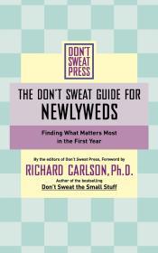 Image for The Don't Sweat Guide for Newlyweds: Finding What Matters Most in the First Year (Don't Sweat Guides)