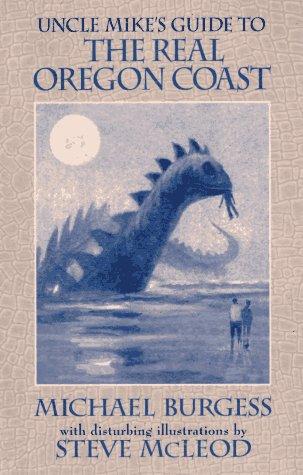 Image for Uncle Mike's Guide to the Real Oregon Coast