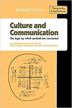 Image for Culture and Communication: The Logic by which Symbols Are Connected. An Int roduction to the Use of Structuralist Analysis in Soc