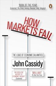 Image for How Markets Fail: The Logic of Economic Calamities