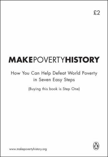 Image for Make Poverty History: How You Can Help Defeat World Poverty in Seven Easy S teps
