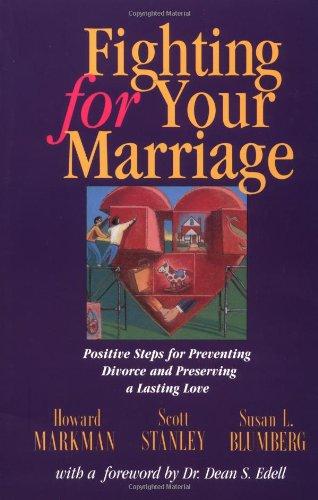 Image for Fighting for Your Marriage: Positive Steps for Preventing Divorce and Prese rving Lasting Love