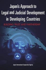 Image for Japan's Approach to Legal and Judicial Development in Developing Countries BUILDING TRUST AND PARTNERSHIP