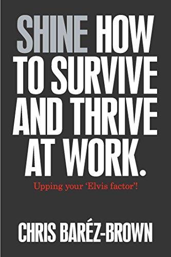 Image for Shine: How to Survive and Thrive at Work