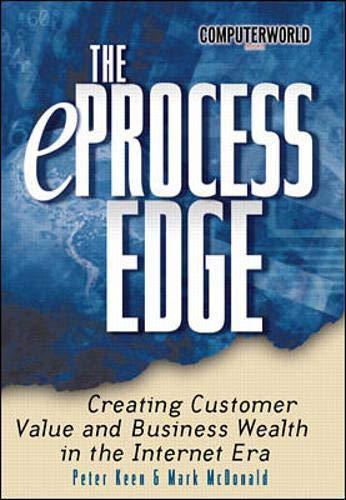Image for The e-Process Edge: Creating Customer Value and Business Wealth in the Inte rnet Era
