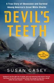 Image for The Devil's Teeth: A True Story of Obsession and Survival Among America's G reat White Sharks