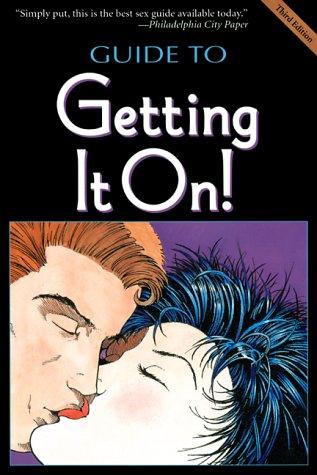 Image for The Guide to Getting It On! (The Universe's Coolest and Most Informative Bo ok About Sex)