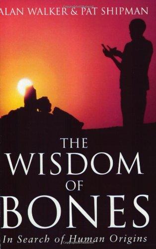 Image for The Wisdom of Bones : In Search of Human Origins
