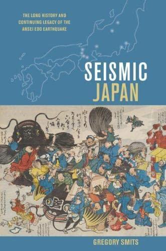 Image for Seismic Japan: The Long History and Continuing Legacy of the Ansei Edo Eart hquake