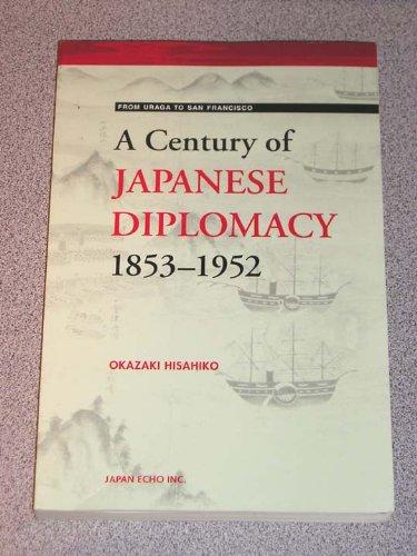 Image for A CENTURY OF JAPANESE DIPLOMACY 1853-1952