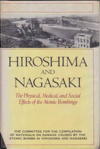 Image for Hiroshima and Nagasaki: The Physical, Medical, and Social Effects of the At omic Bombings