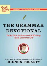 Image for The Grammar Devotional: Daily Tips for Successful Writing from Grammar Girl (Quick & Dirty Tips)
