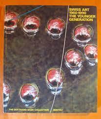 Image for Swiss Art 1960-1990 : The Younger Generation: The Gotthard Bank Collection