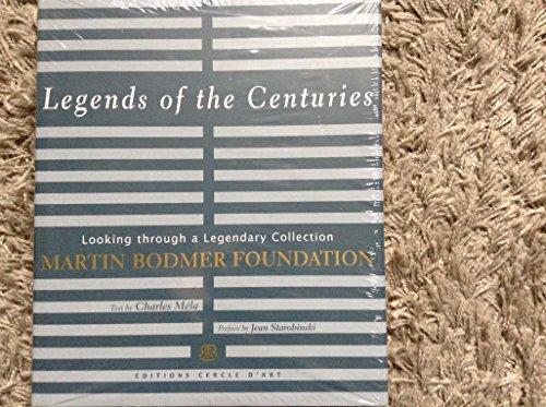 Image for Legends of the Centuries: Looking Through A Legendary Collection (Martin Bo dmer Foundation)