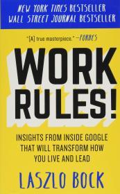 Image for Work Rules!: Insights from Inside Google That Will Transform How You Live a nd Lead