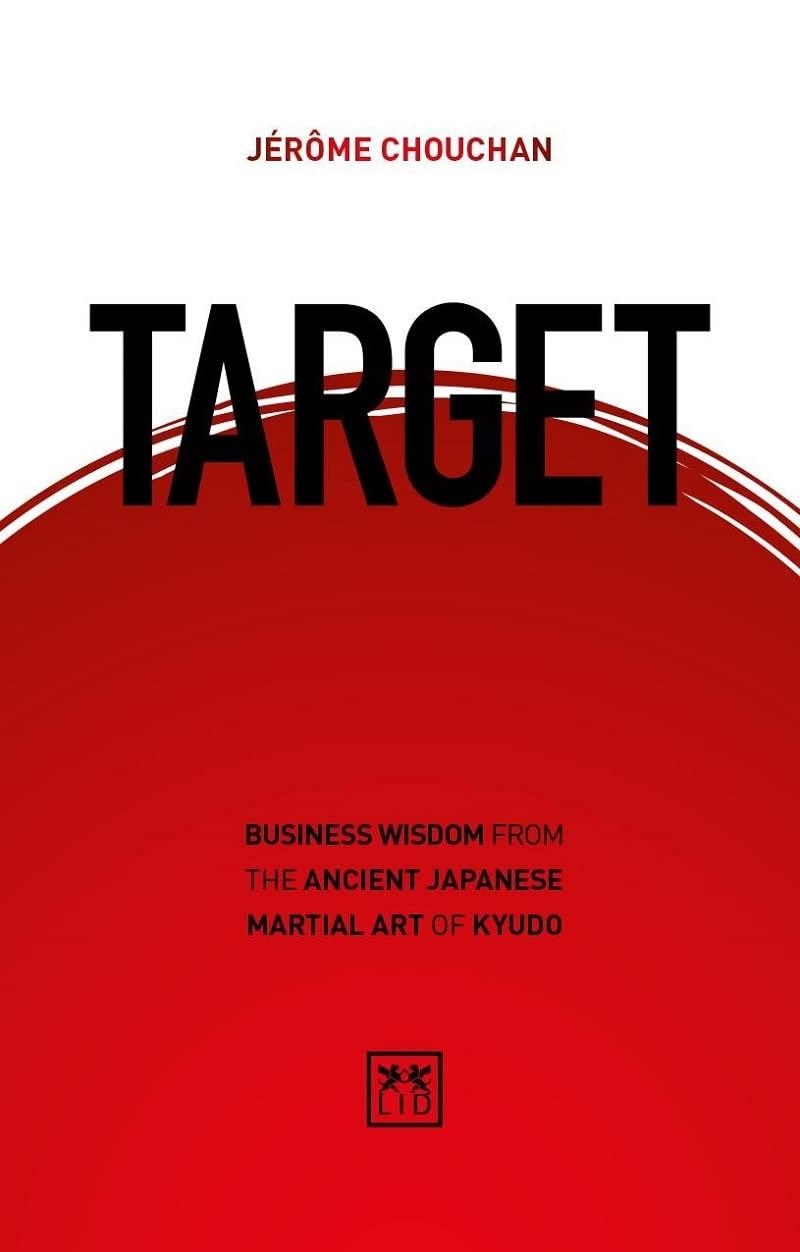 Image for Target: Business Wisdom from the Ancient Japanese Martial Art of Kyudo