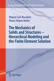 Image for The Mechanics of Solids and Structures - Hierarchical Modeling and the Fini te Element Solution (Computational Fluid and Solid Me