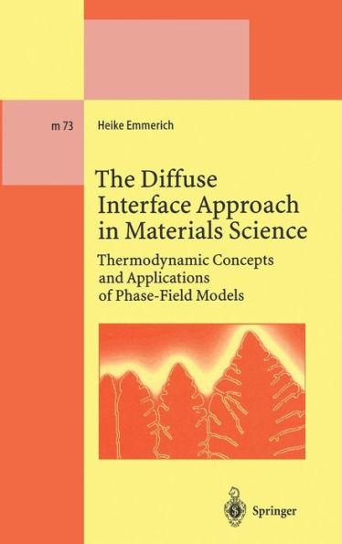 Image for The Diffuse Interface Approach in Materials Science: Thermodynamic Concepts and Applications of Phase-Field Models / Edition 1
