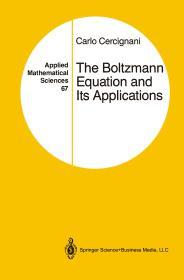 Image for The Boltzmann Equation and Its Applications (Applied Mathematical Sciences, 67)