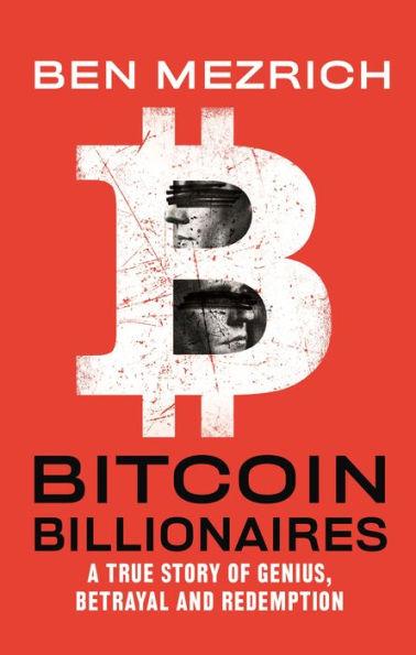 Image for Bitcoin Billionaires: A True Story of Genius, Betrayal, and Redemption