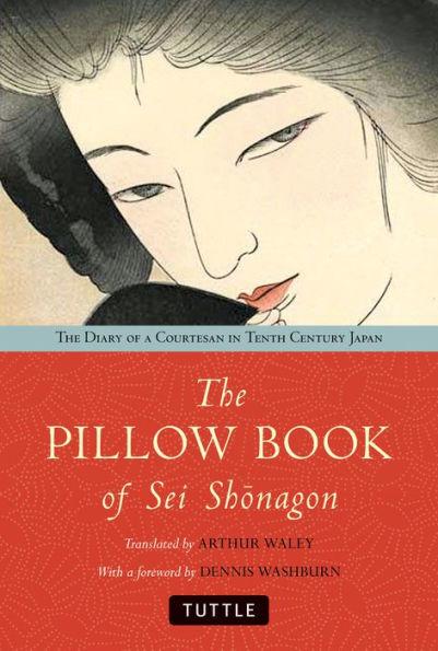 Image for The Pillow Book of Sei Shonagon: The Diary of a Courtesan in Tenth Century Japan