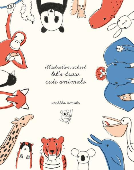 Image for Illustration School: Let's Draw Cute Animals