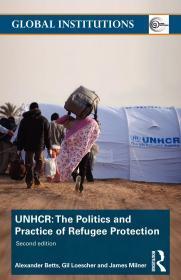 Image for The United Nations High Commissioner for Refugees (UNHCR): The Politics and Practice of Refugee Protection (Global Institutions)