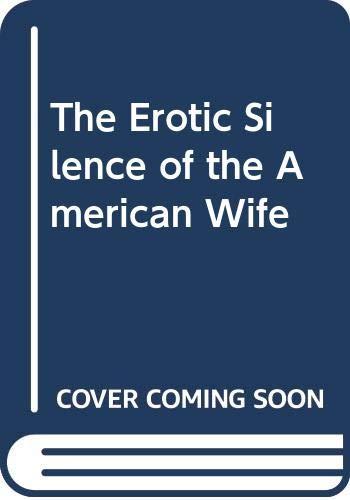 Image for The Erotic Silence of the American Wife