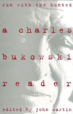 Image for Run With the Hunted: A Charles Bukowski Reader