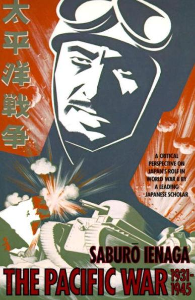 Image for The Pacific War, 1931-1945: A Critical Perspective on Japan's Role in World War II