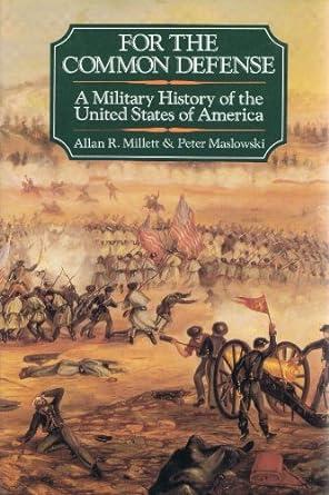 For the Common Defense: A Military History of the United States