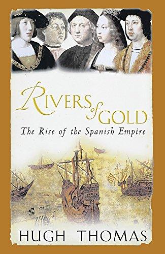 Rivers of Gold: The Rise of the Spanish .