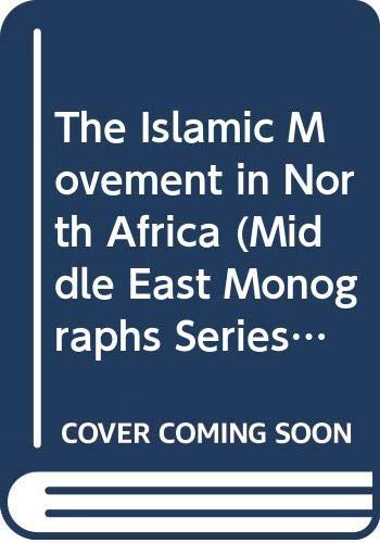 The Islamic Movement in North Africa (Middle.