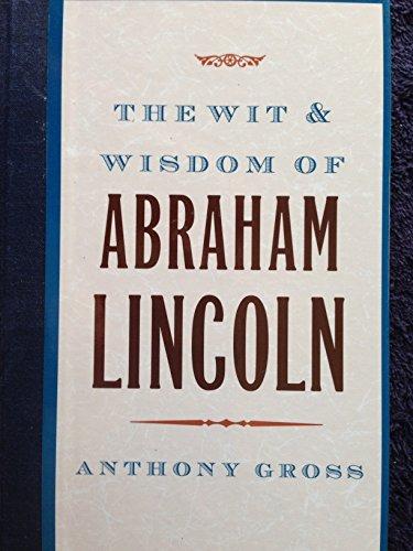 Wit and Wisdom of Abraham Lincoln