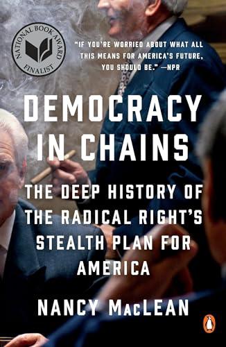 Democracy in Chains: The Deep History of the.
