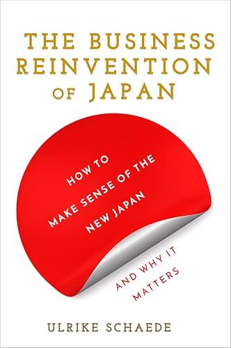 The Business Reinvention of Japan: How to .
